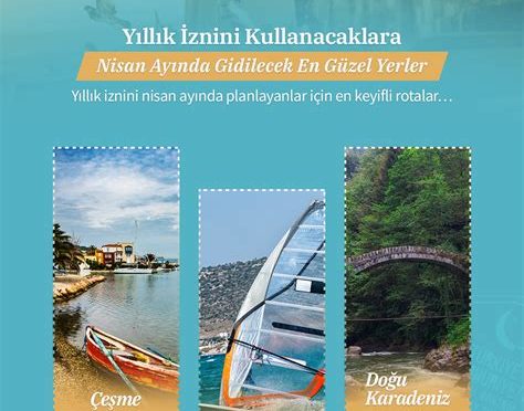 Nisan Ayında Gidilecek Yerler