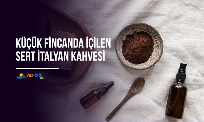 Küçük Fincanda İçilen Sert İtalyan Kahvesi