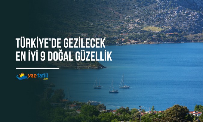 Türkiye'de Gezilecek En İyi 9 Doğal Güzellik