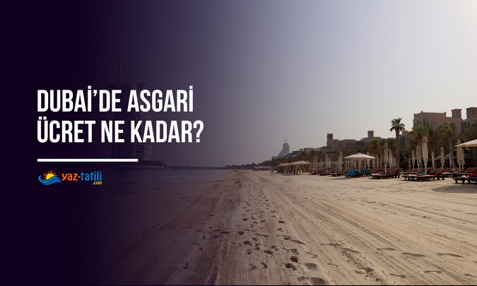 Dubai’de Asgari Ücret Ne Kadar? 