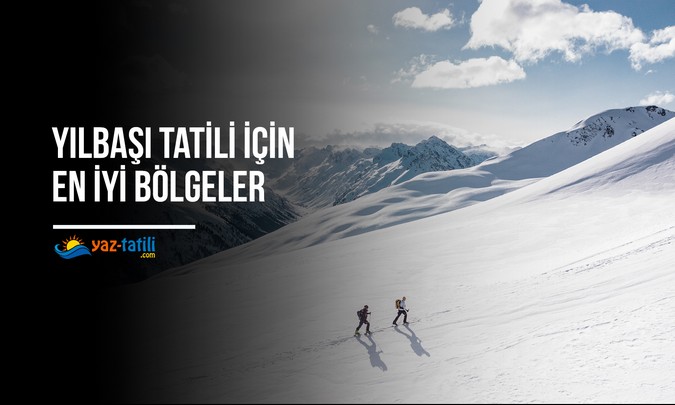 Yılbaşı Tatili İçin En İyi Bölgeler