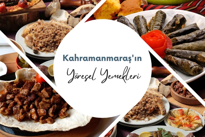 Kahramanmaraş’ın Yöresel Yemekleri Nelerdir?