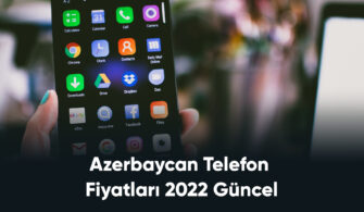 Azerbaycan Telefon Fiyatları 2022 Güncel