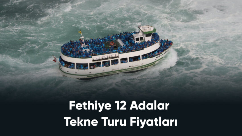 Fethiye 12 Adalar Tekne Turu Fiyatları