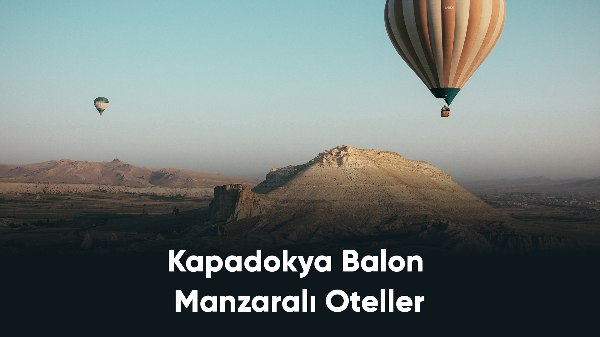Kapadokya Balon Manzaralı Oteller