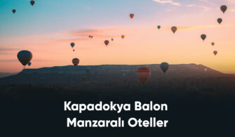 Kapadokya Balon Manzaralı Oteller
