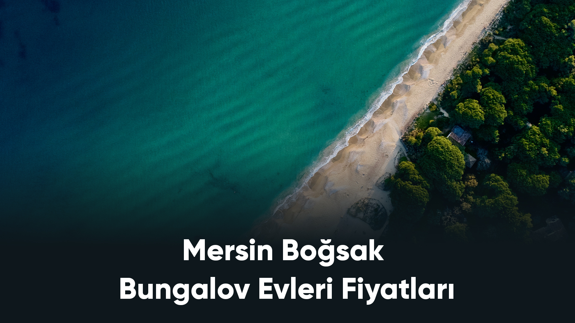 Mersin Boğsak Bungalov Evleri Fiyatları