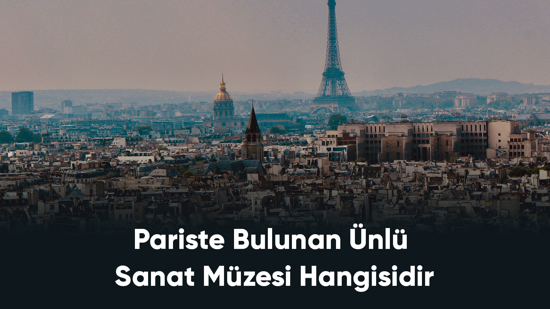 Paris'te Bulunan Ünlü Sanat Müzesi Hangisidir?