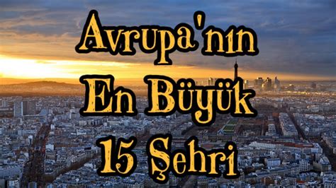 Avrupa'nın En Büyük Şehirleri