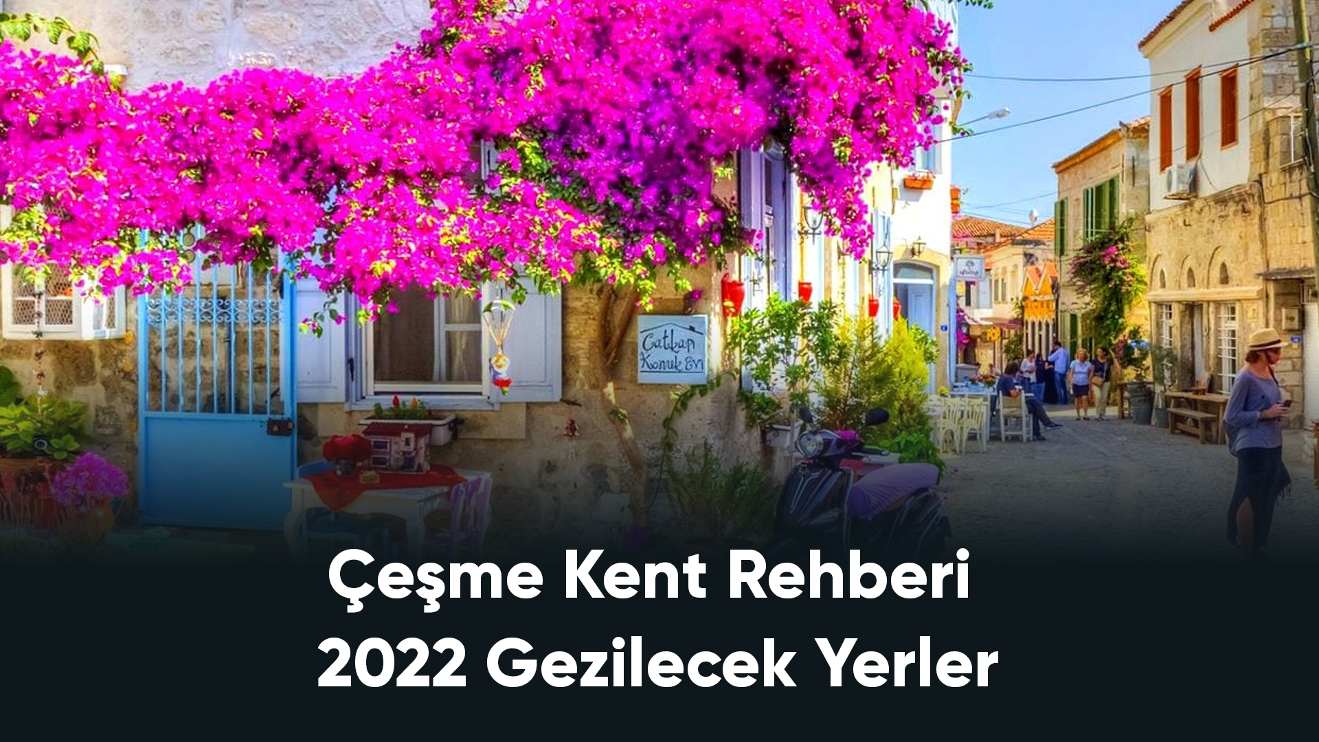 Çeşme Kent Rehberi 2022 Gezilecek Yerler