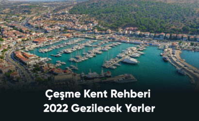 Çeşme Kent Rehberi 2022 Gezilecek Yerler
