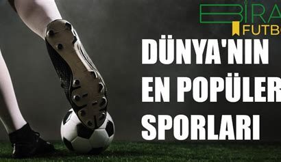 Dünyanın En Popüler Sporları
