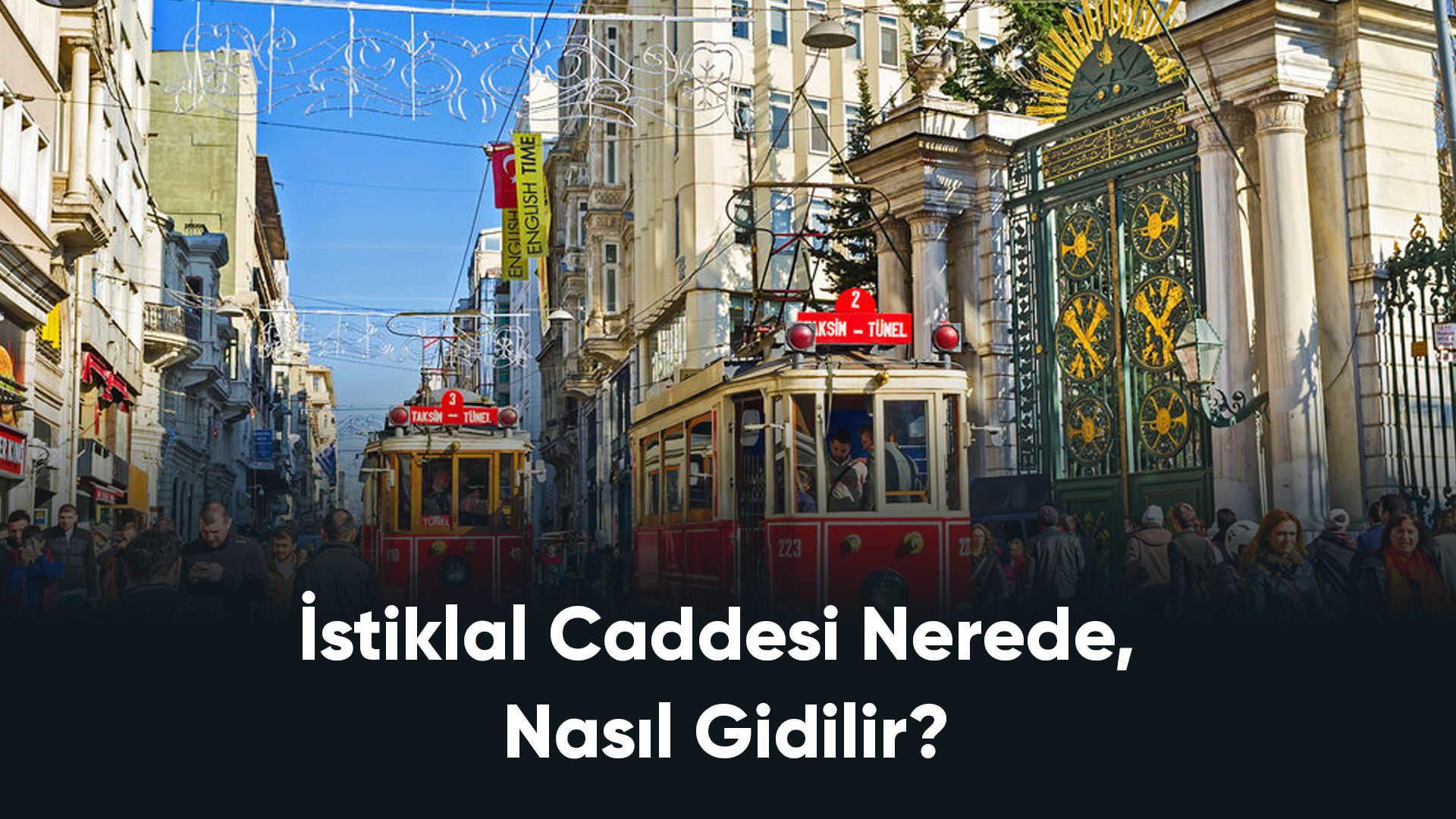 İstiklal Caddesi Nerede, Nasıl Gidilir?