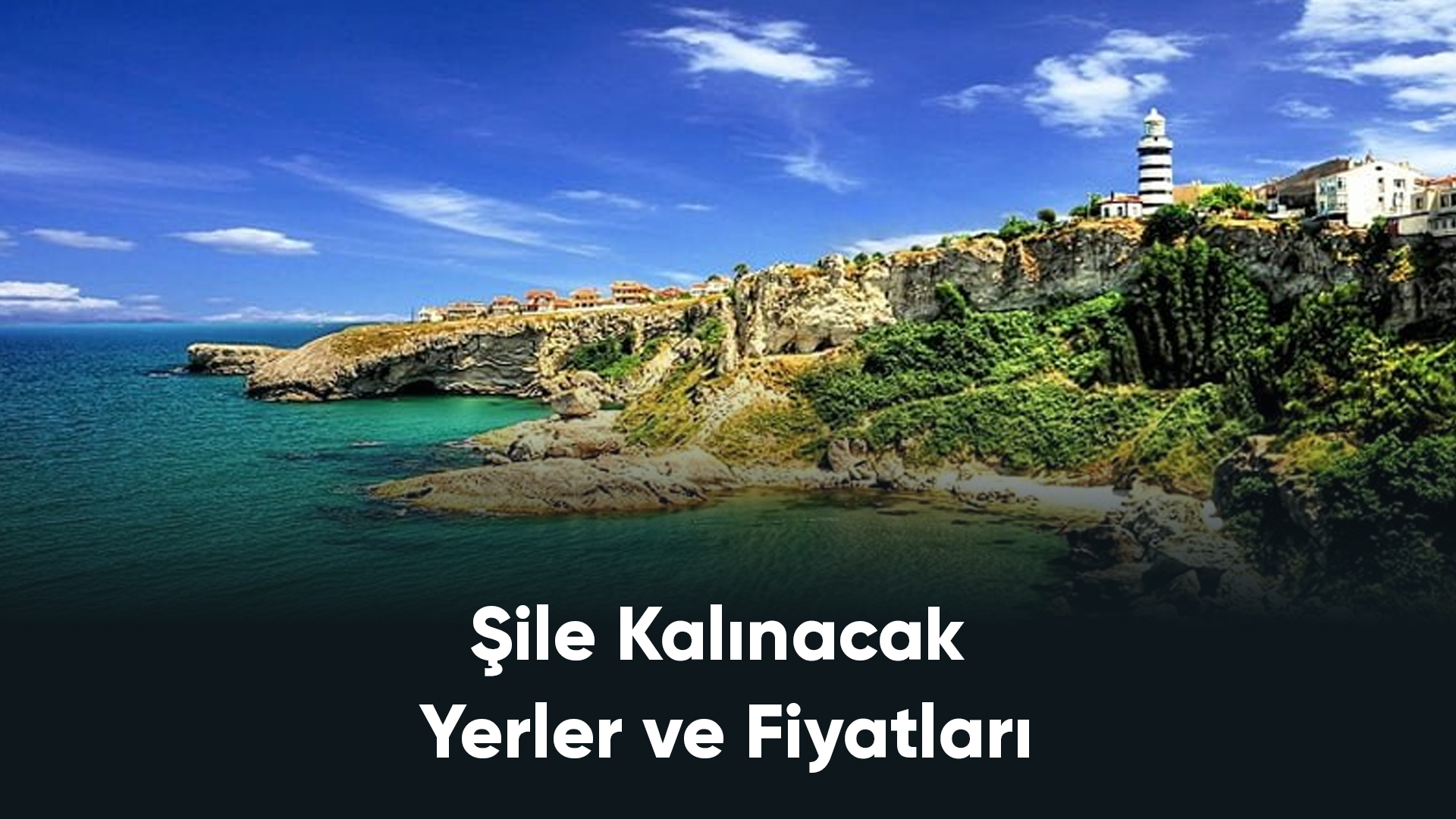 Şile Kalınacak Yerler ve Fiyatları